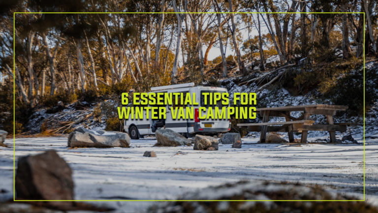 6 Essential Tips for Winter Van Camping