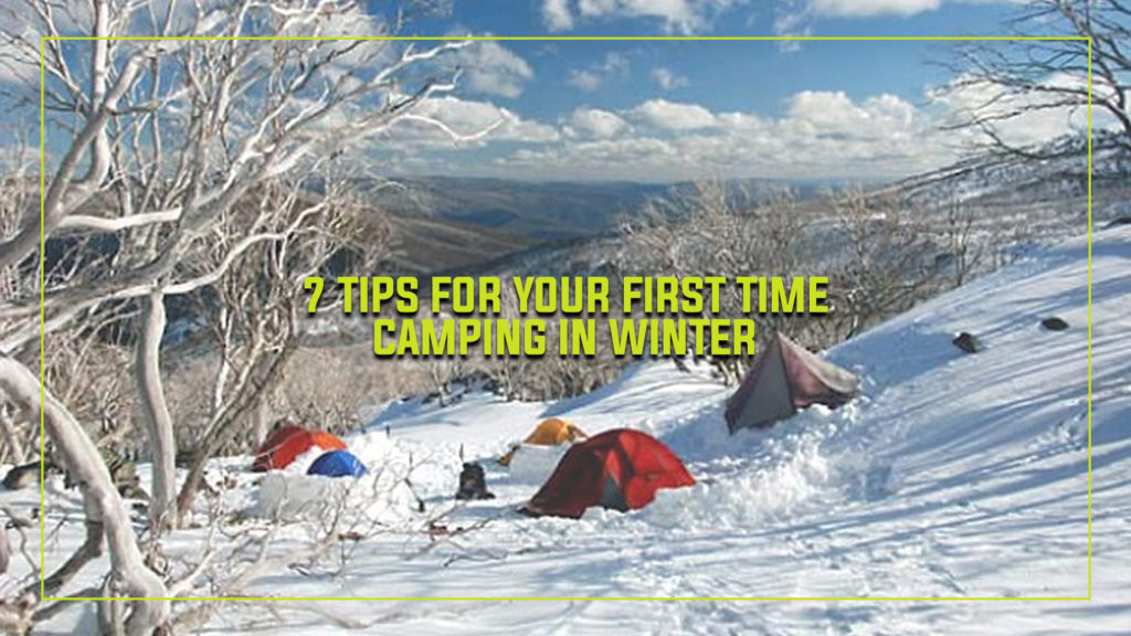7 Tips for Your First Time Camping in Winter