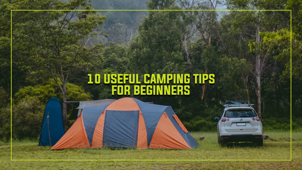 10 Useful Camping Tips for Beginners