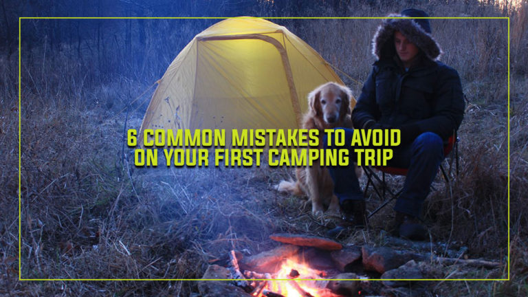 6 Common Mistakes to Avoid on Your First Camping Trip