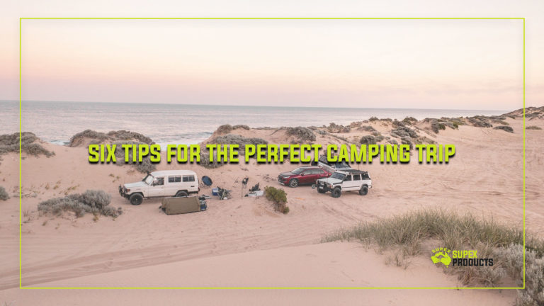 Six Tips for the Perfect Camping Trip