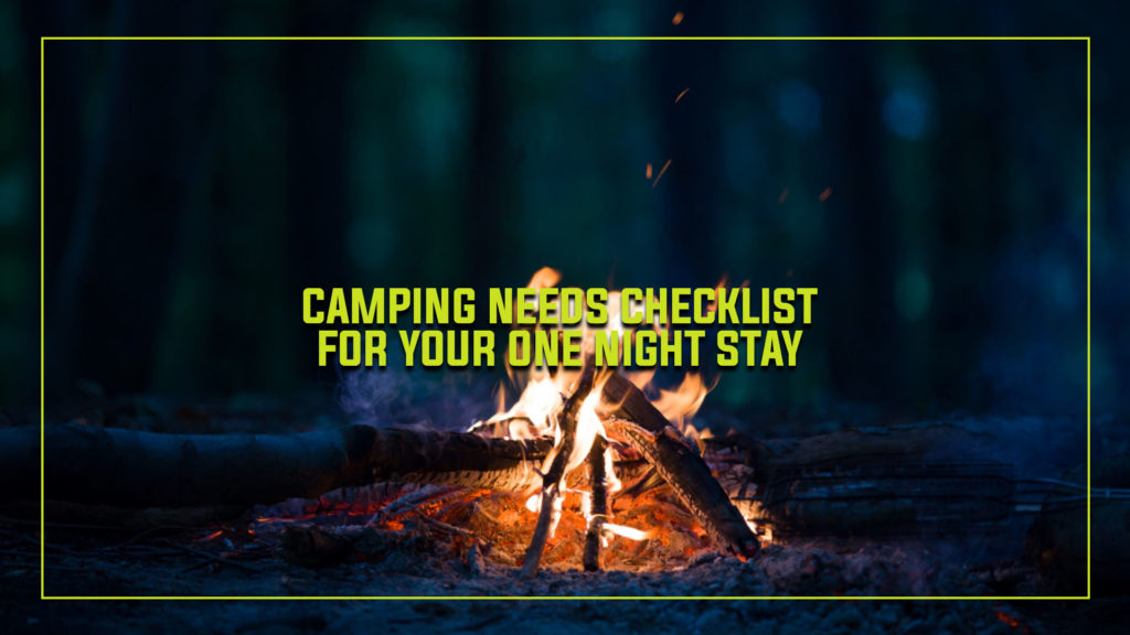 Camping Needs Checklist for Your One Night Stay