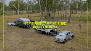Top 5 Free Camping Sites in Queensland