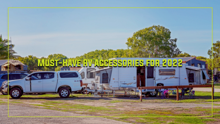 Must-Have RV Accessories for 2022