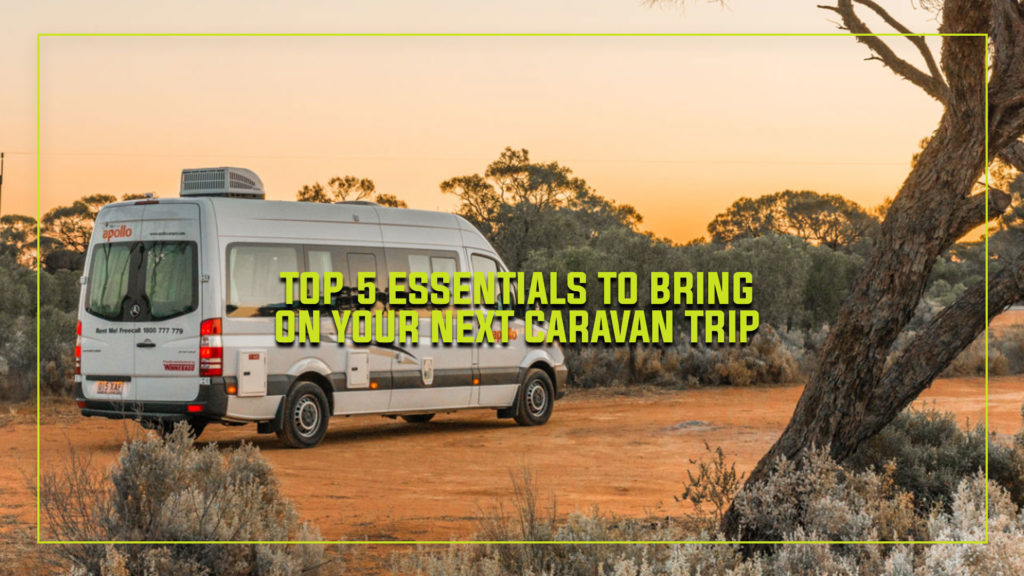 Top 5 Essentials To Bring On Your Next Caravan Trip