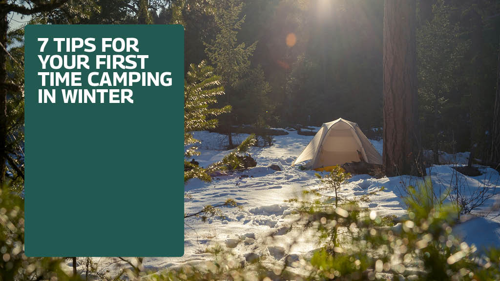 7 Tips For Your First Time Camping In Winter Supex Products